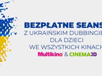Darmowe seanse z ukraińskim dubbingiem w Multikinie i Cinema3D