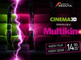 Cinema3D Reduta zmieni się na Multikino Atrium Reduta