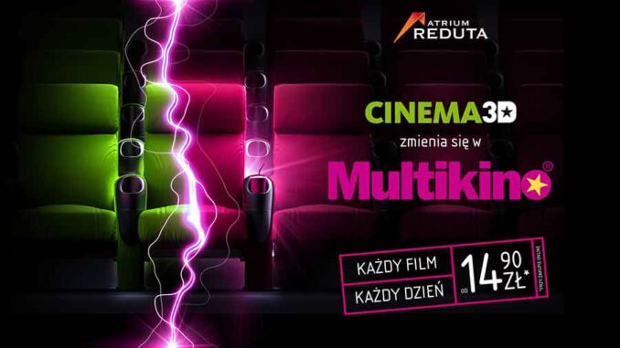 Cinema3D Reduta zmieni się na Multikino Atrium Reduta