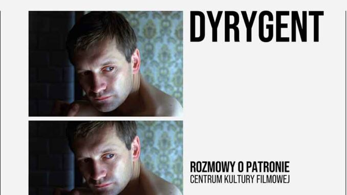 Pokaz filmu Dyrygent Spotkanie z Andrzejem Sewerynem