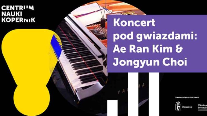 Koncert pod gwiazdami: Ae Ran Kim i Jongyun Choi