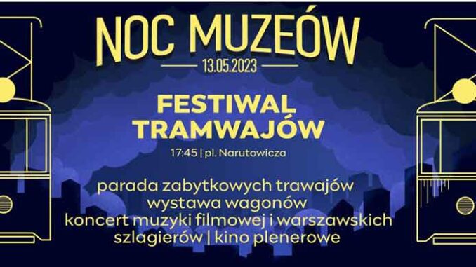 Noc Muzeów 2023 Festiwal TRAMWAJÓW i wystawa AUTOBUSÓW