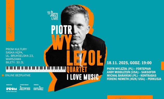 Piotr Wyleżoł Quartet „I Love Music”