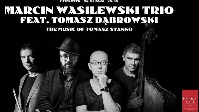Marcin Wasilewski Trio Feat. Tomasz Dąbrowski - The Music of Tomasz Stańko