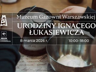 Urodziny Ignacego Łukasiewicza w Muzeum Gazowni Warszawskiej