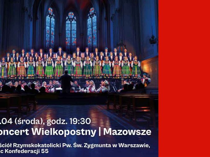 Wieczór refleksji i muzyki sakralnej – „Stabat Mater” Zespół MAZOWSZE